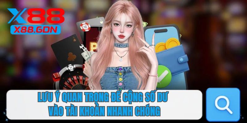 Lưu ý quan trọng để cộng số dư vào tài khoản nhanh chóng 
